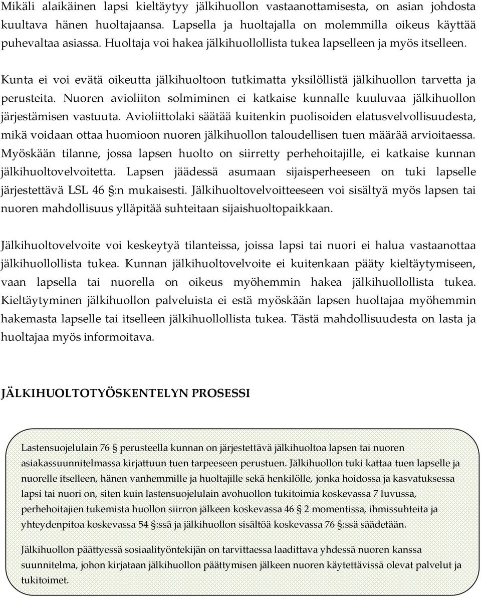 Nuoren avioliiton solmiminen ei katkaise kunnalle kuuluvaa jälkihuollon järjestämisen vastuuta.