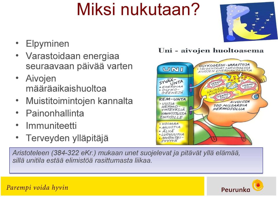 määräaikaishuoltoa Muistitoimintojen kannalta Painonhallinta Immuniteetti