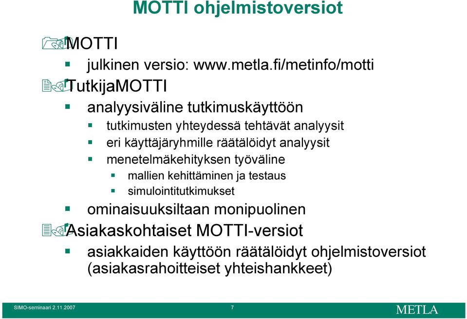 käyttäjäryhmille räätälöidyt analyysit menetelmäkehityksen työväline mallien kehittäminen ja testaus