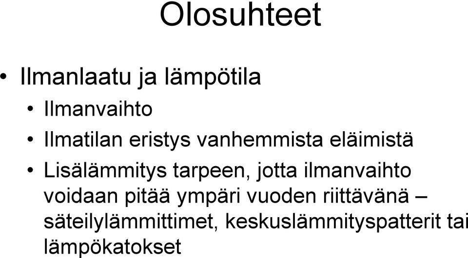 jotta ilmanvaihto voidaan pitää ympäri vuoden riittävänä