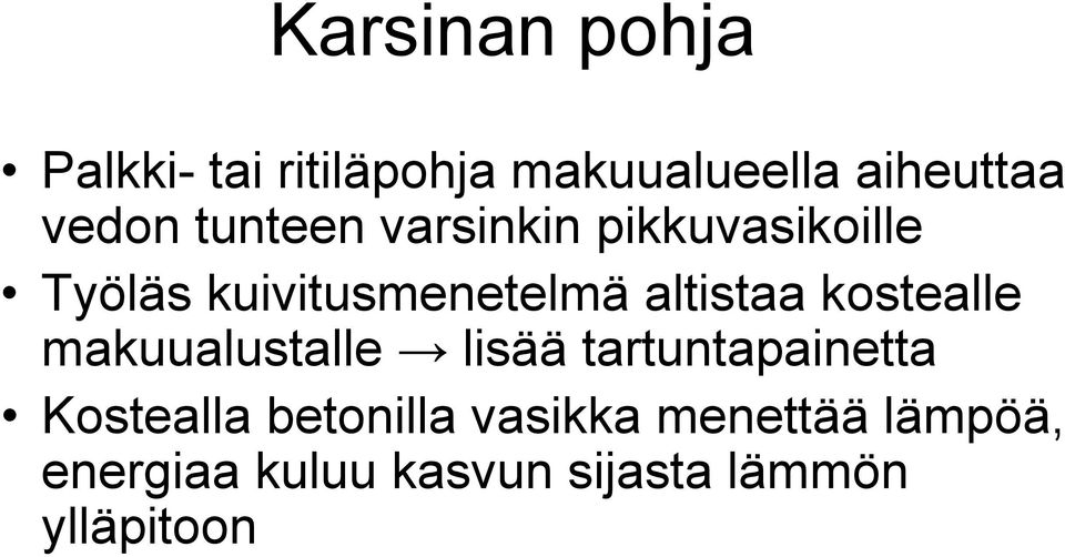 kostealle makuualustalle lisää tartuntapainetta Kostealla betonilla