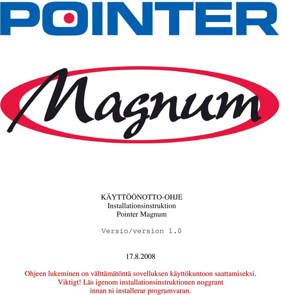 2008 Ohjeen lukeminen on välttämätöntä sovelluksen