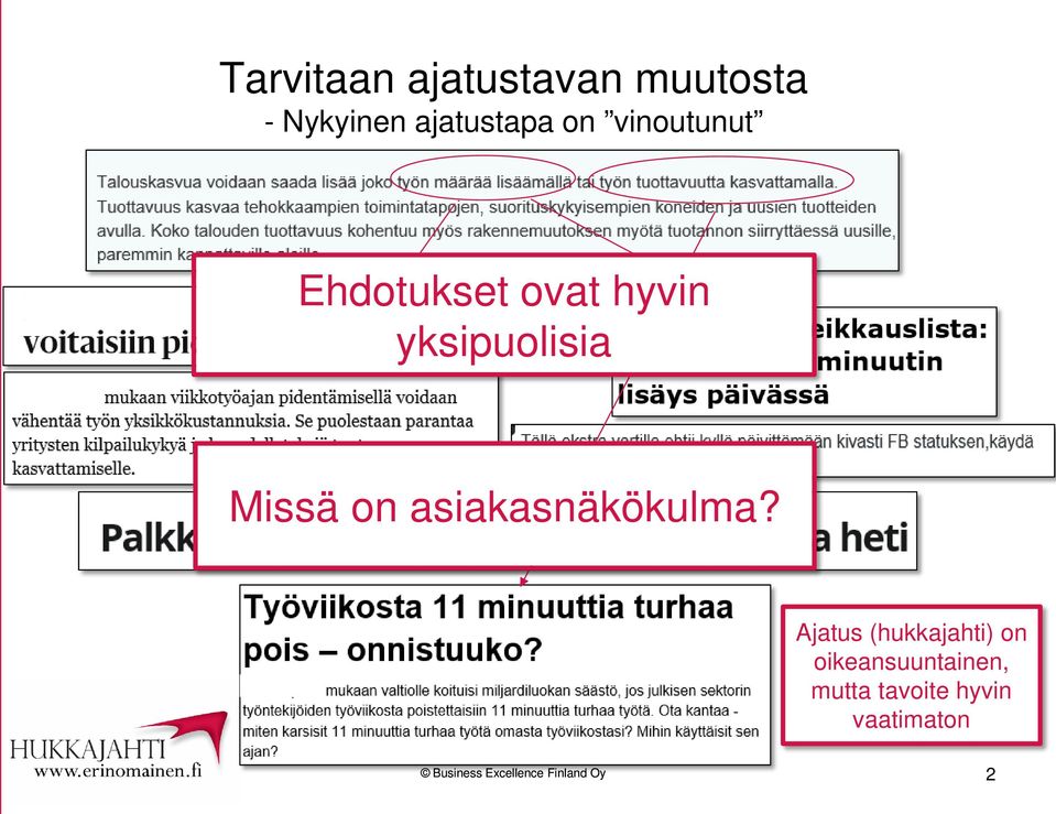 yksipuolisia Missä on asiakasnäkökulma?