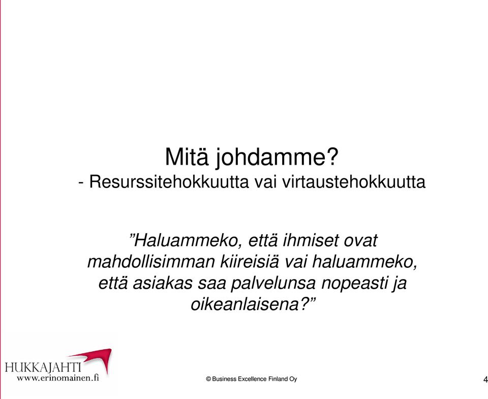 Haluammeko, että ihmiset ovat mahdollisimman