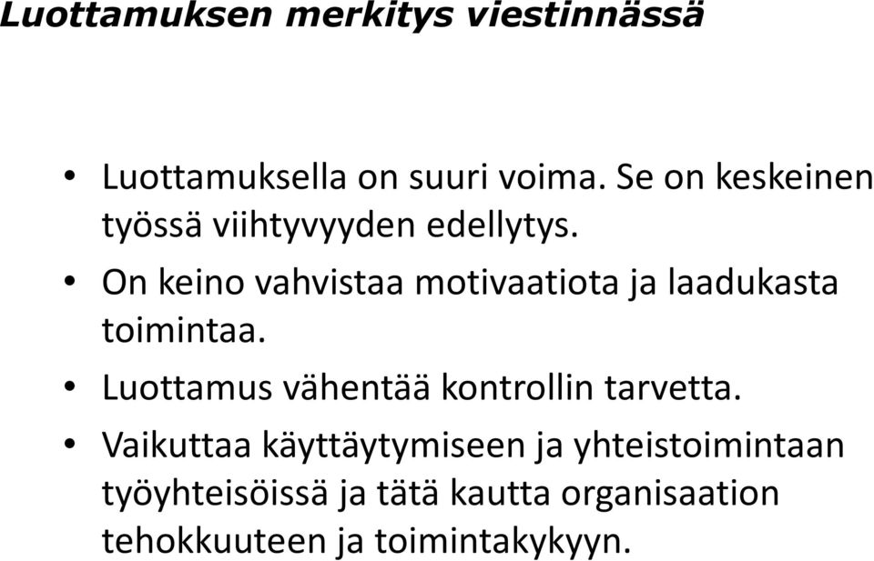 On keino vahvistaa motivaatiota ja laadukasta toimintaa.