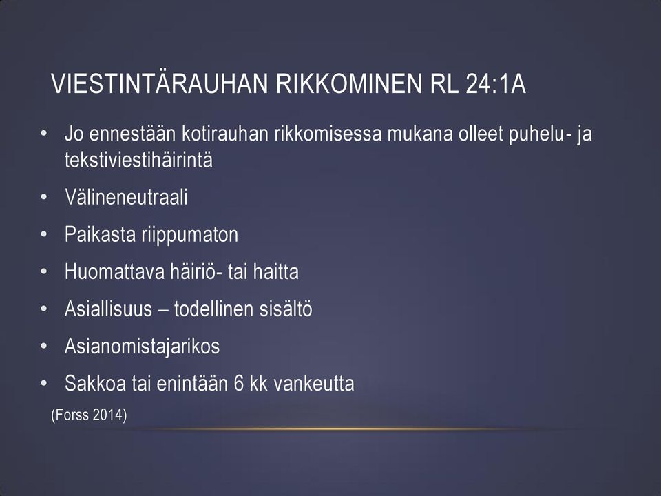 Välineneutraali Paikasta riippumaton Huomattava häiriö- tai haitta