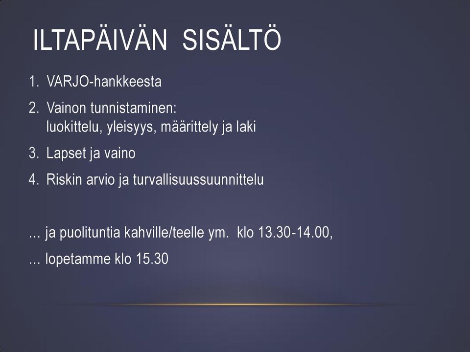 laki 3. Lapset ja vaino 4.