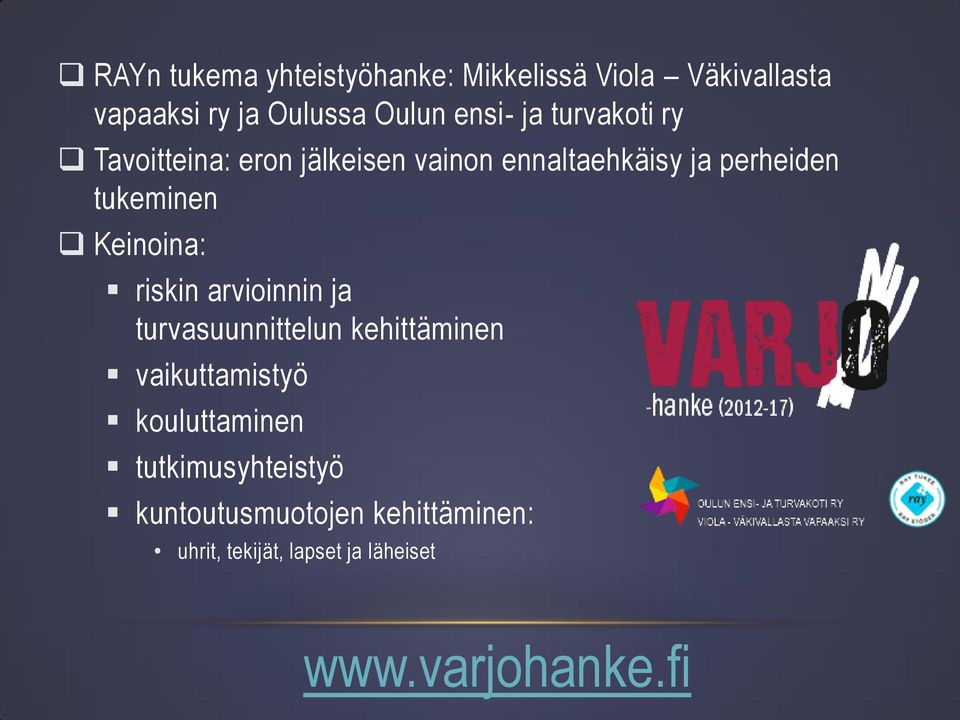 Keinoina: riskin arvioinnin ja turvasuunnittelun kehittäminen vaikuttamistyö kouluttaminen