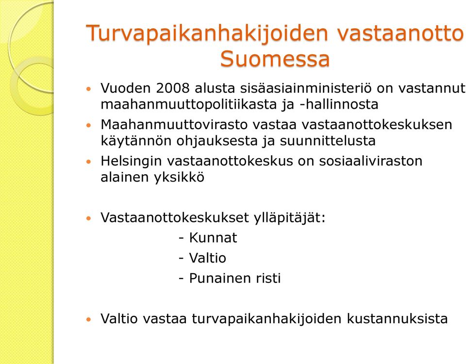 ohjauksesta ja suunnittelusta Helsingin vastaanottokeskus on sosiaaliviraston alainen yksikkö