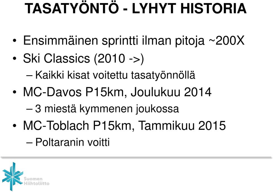 tasatyönnöllä MC-Davos P15km, Joulukuu 2014 3 miestä