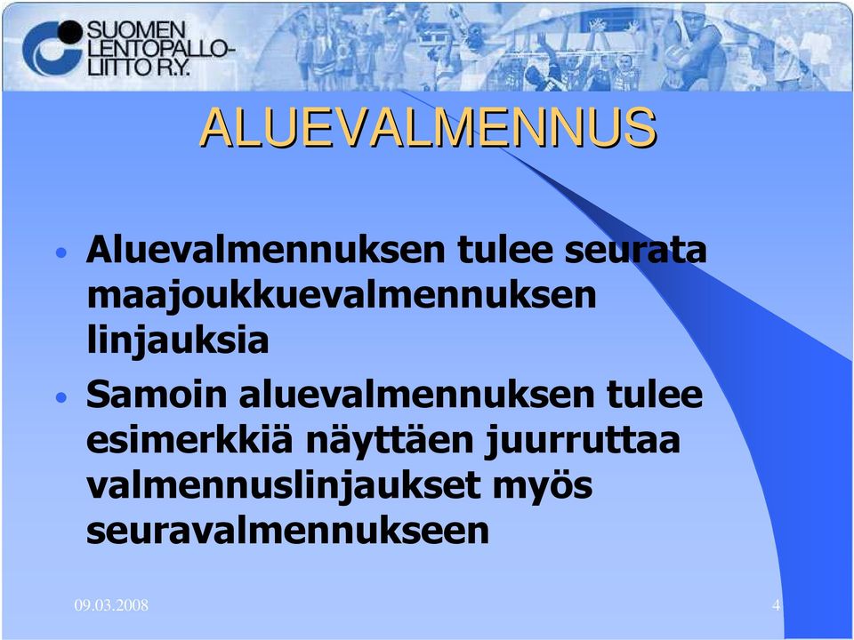 aluevalmennuksen tulee esimerkkiä näyttäen