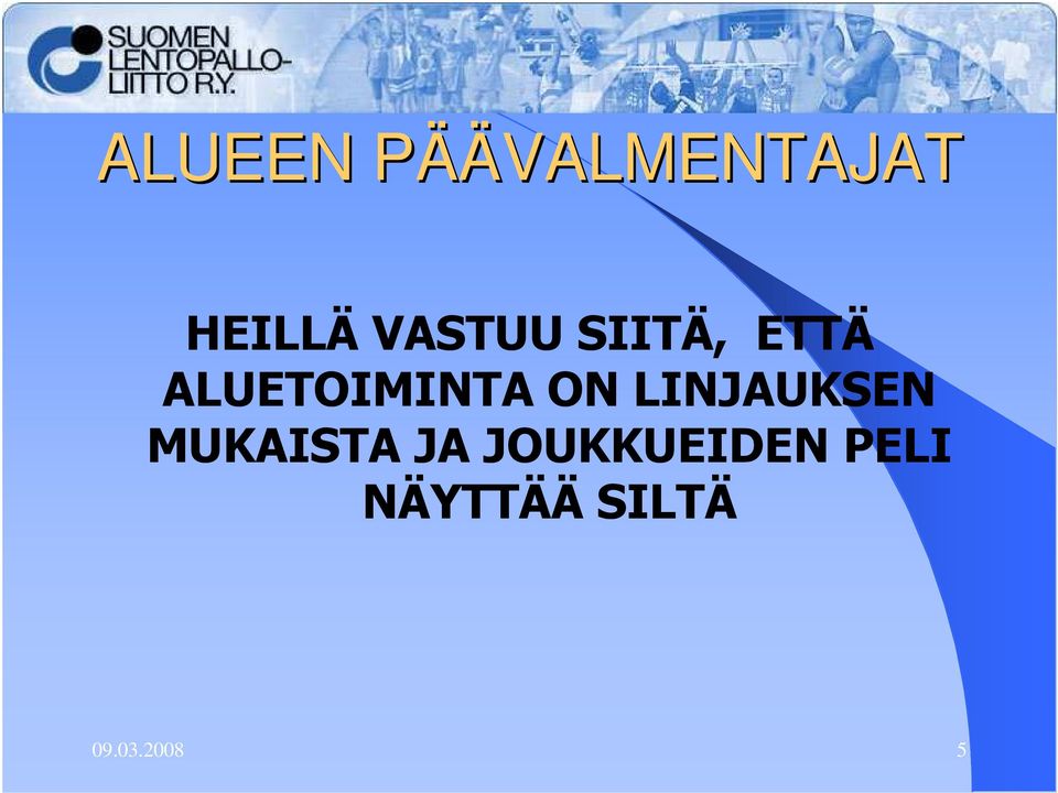ON LINJAUKSEN MUKAISTA JA