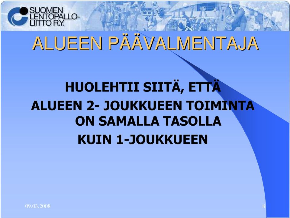 2- JOUKKUEEN TOIMINTA ON