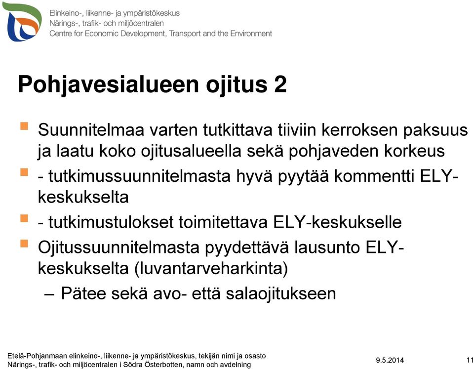 kommentti ELYkeskukselta - tutkimustulokset toimitettava ELY-keskukselle