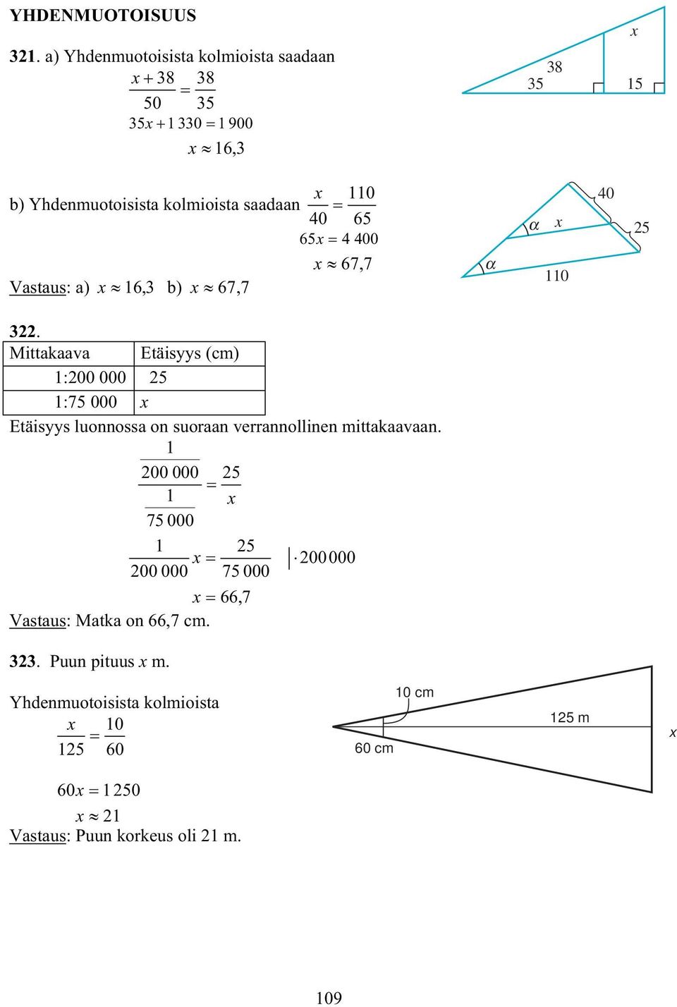 65 4 400 67, 7 Vastaus: a) 6, b) 67, 7 0 40 5.