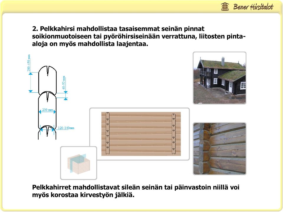 pintaaloja on myös mahdollista laajentaa.