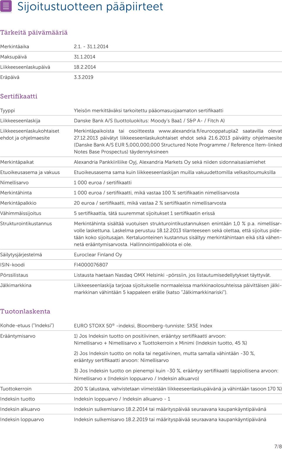 .1.2014 Liikkeeseenlaskupäivä 18.2.2014 Eräpäivä 3.