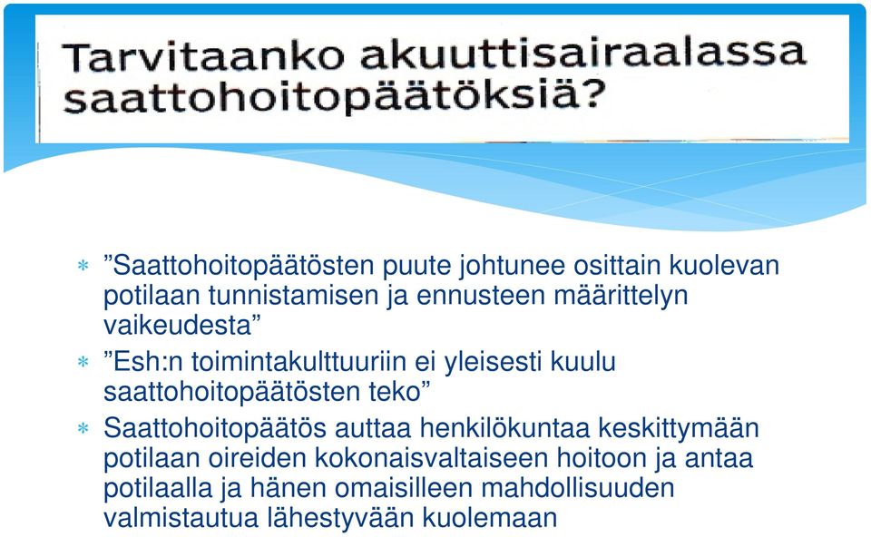 teko Saattohoitopäätös auttaa henkilökuntaa keskittymään potilaan oireiden