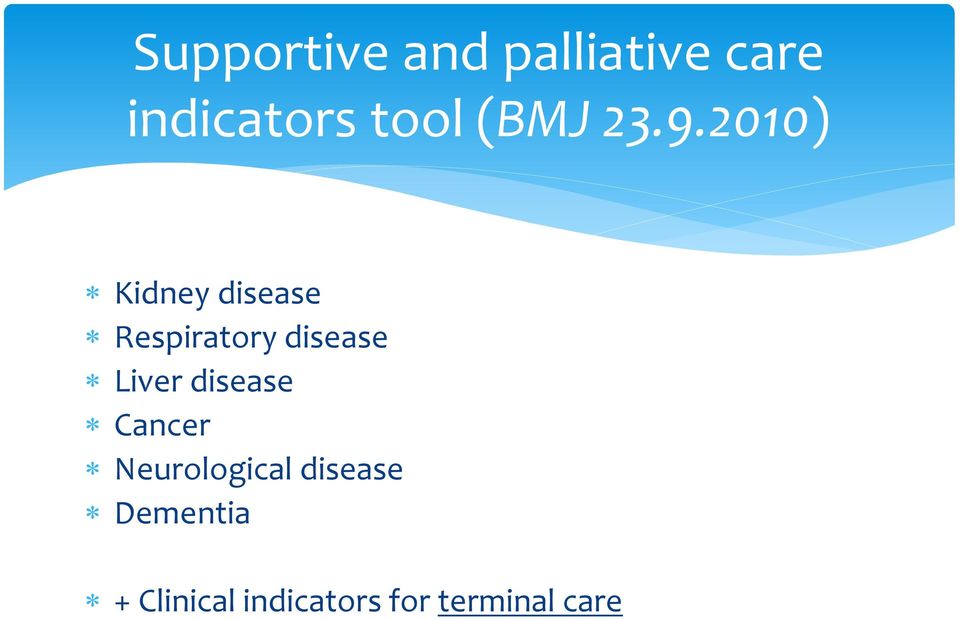 2010) Kidney disease Respiratory disease Liver