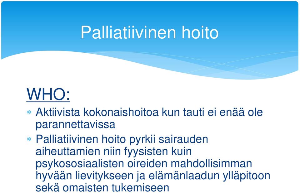 aiheuttamien niin fyysisten kuin psykososiaalisten oireiden