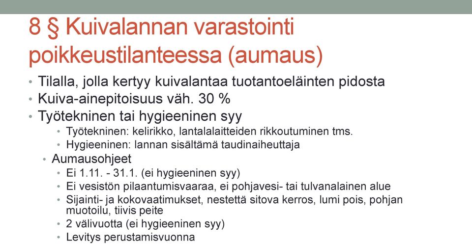 Hygieeninen: lannan sisältämä taudinaiheuttaja Aumausohjeet Ei 1.