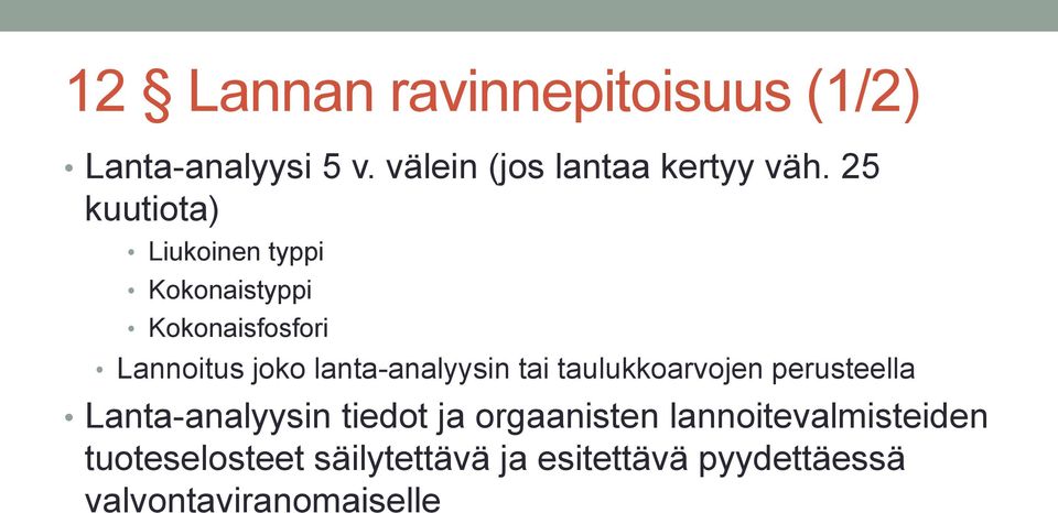 lanta-analyysin tai taulukkoarvojen perusteella Lanta-analyysin tiedot ja orgaanisten