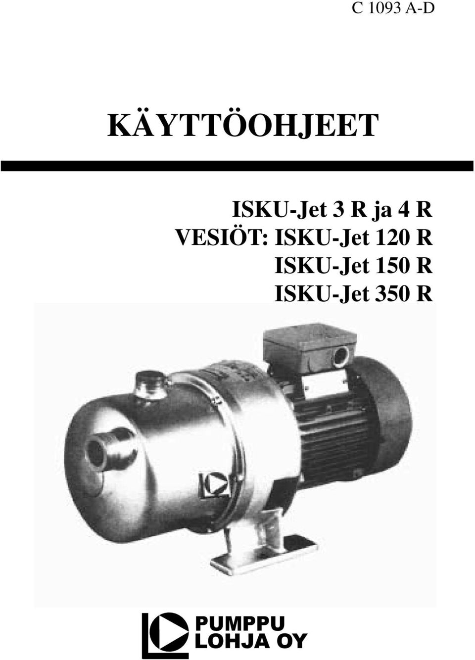 ISKU-Jet 120 R ISKU-Jet 150