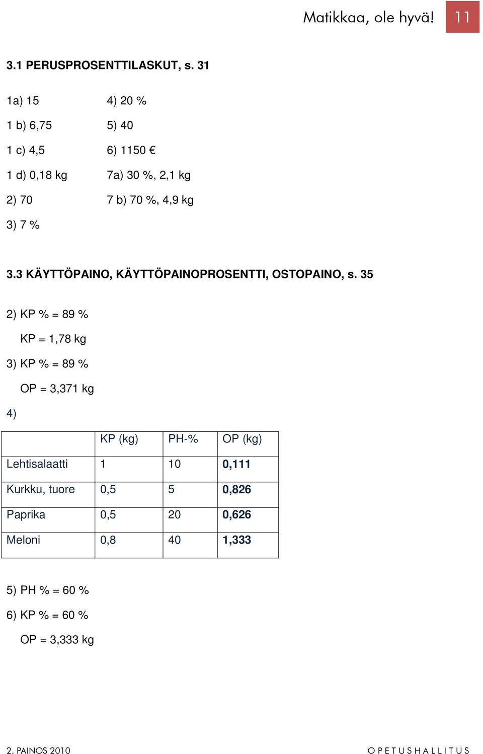 7 % 3.3 KÄYTTÖPAINO, KÄYTTÖPAINOPROSENTTI, OSTOPAINO, s.