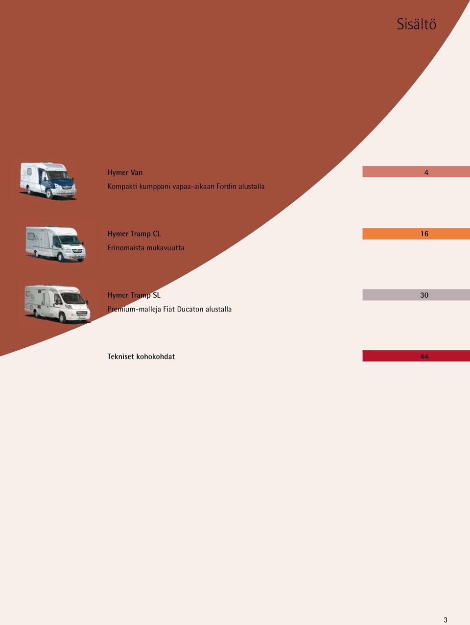 Erinomaista mukavuutta Hymer Tramp SL 30
