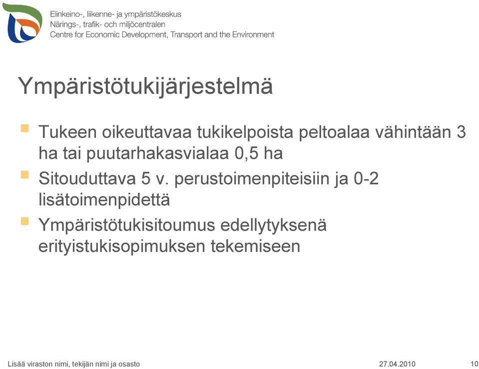 perustoimenpiteisiin ja 0-2 lisätoimenpidettä Ympäristötukisitoumus