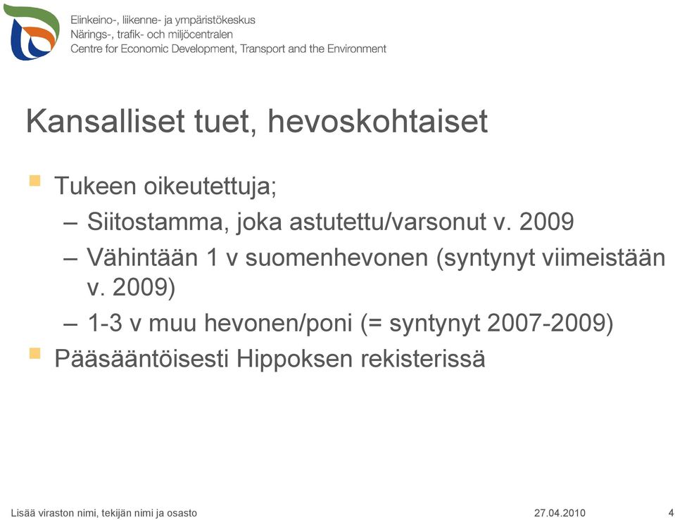 2009 Vähintään 1 v suomenhevonen (syntynyt viimeistään v.