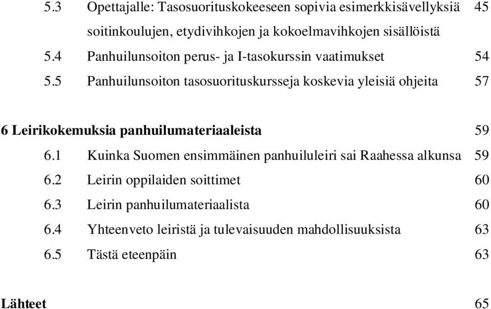 5 Panhuilunsoiton tasosuorituskursseja koskevia yleisiä ohjeita 57 6 Leirikokemuksia panhuilumateriaaleista 59 6.