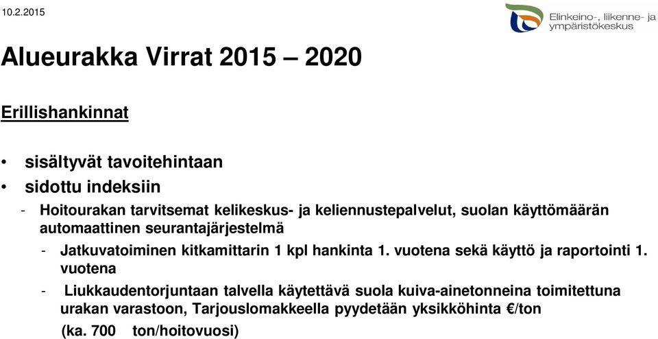 kpl hankinta 1. vuotena sekä käyttö ja raportointi 1.