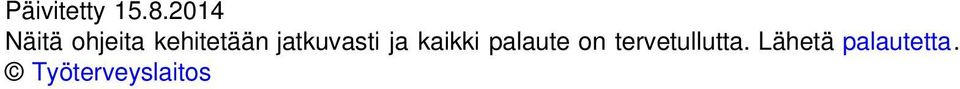 jatkuvasti ja kaikki palaute on
