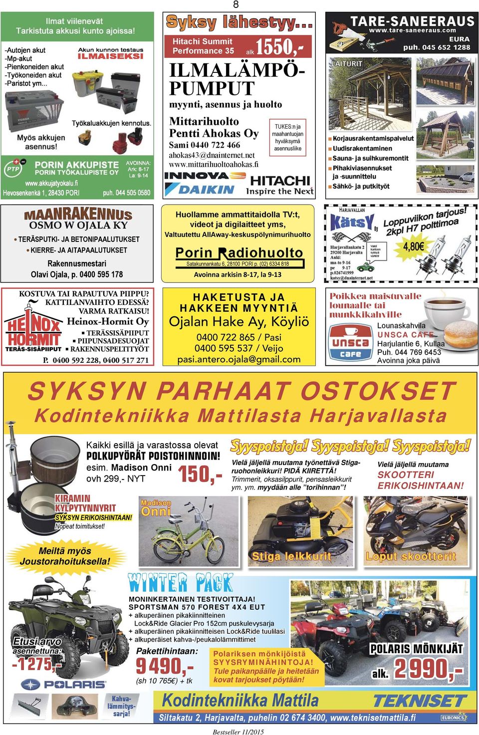 fi TUKES:n ja maahantuojan hyväksymä asennusliike Korjausrakentamispalvelut Uudisrakentaminen Sauna- ja suihkuremontit Pihakiviasennukset ja -suunnittelu Sähkö- ja putkityöt TERÄSPUTKI- JA