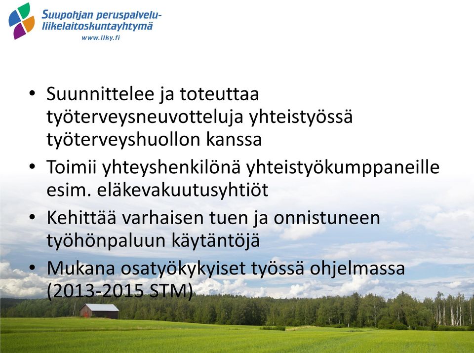 yhteistyökumppaneille esim.