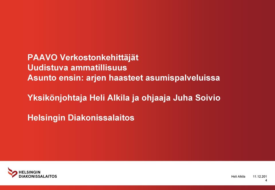 asumispalveluissa Yksikönjohtaja Heli Alkila