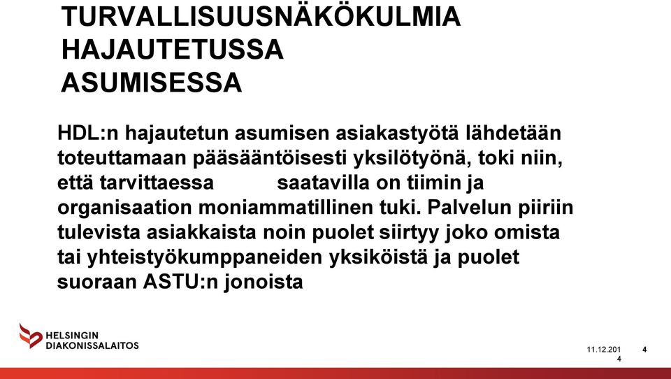 on tiimin ja organisaation moniammatillinen tuki.