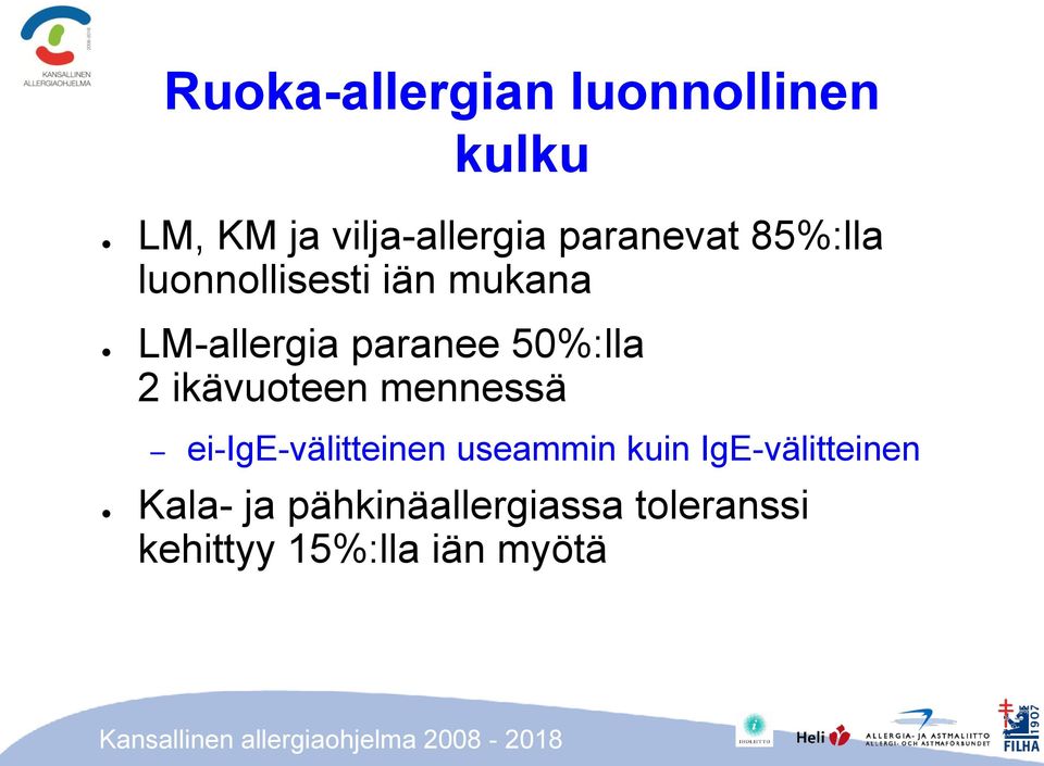 50%:lla 2 ikävuoteen mennessä ei-ige-välitteinen useammin kuin