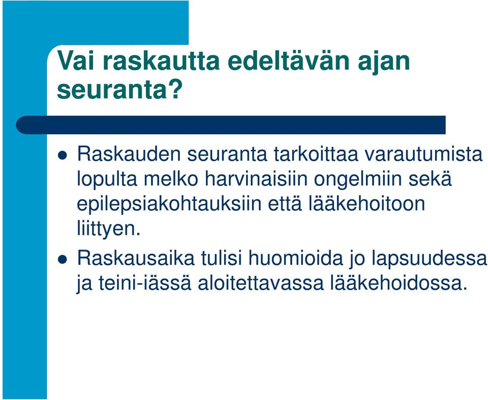 harvinaisiin ongelmiin sekä epilepsiakohtauksiin että