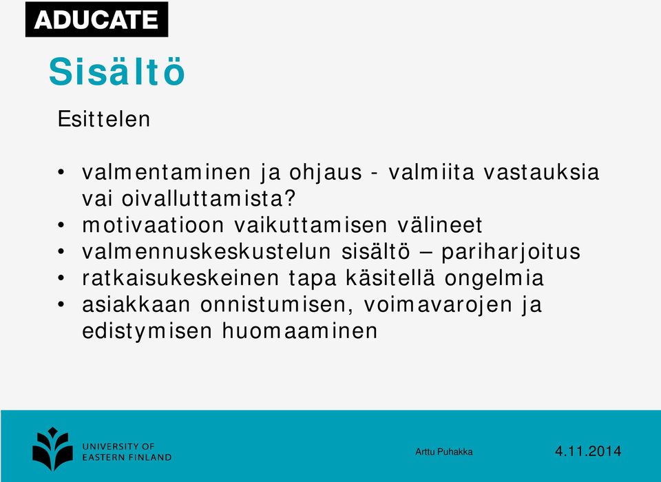 motivaatioon vaikuttamisen välineet valmennuskeskustelun sisältö