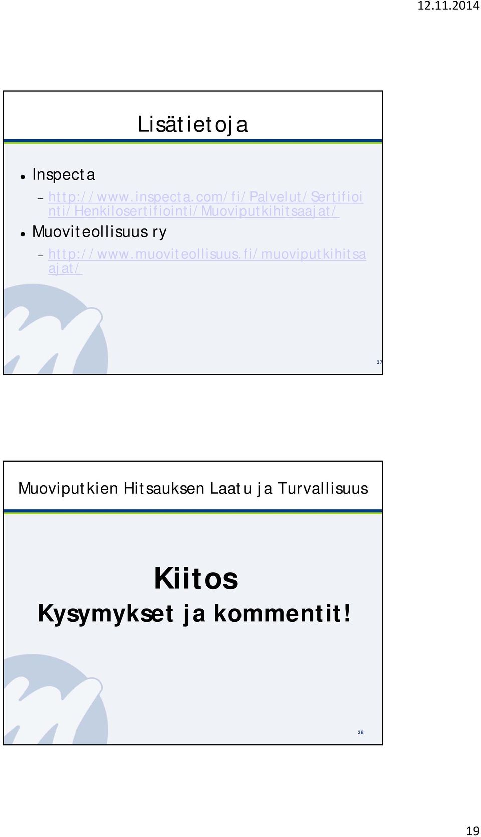 nti/henkilosertifiointi/muoviputkihitsaajat/ Muoviteollisuus ry