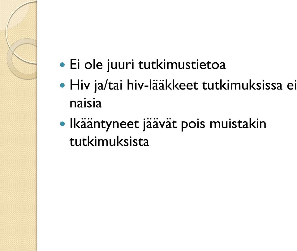 tutkimuksissa ei naisia