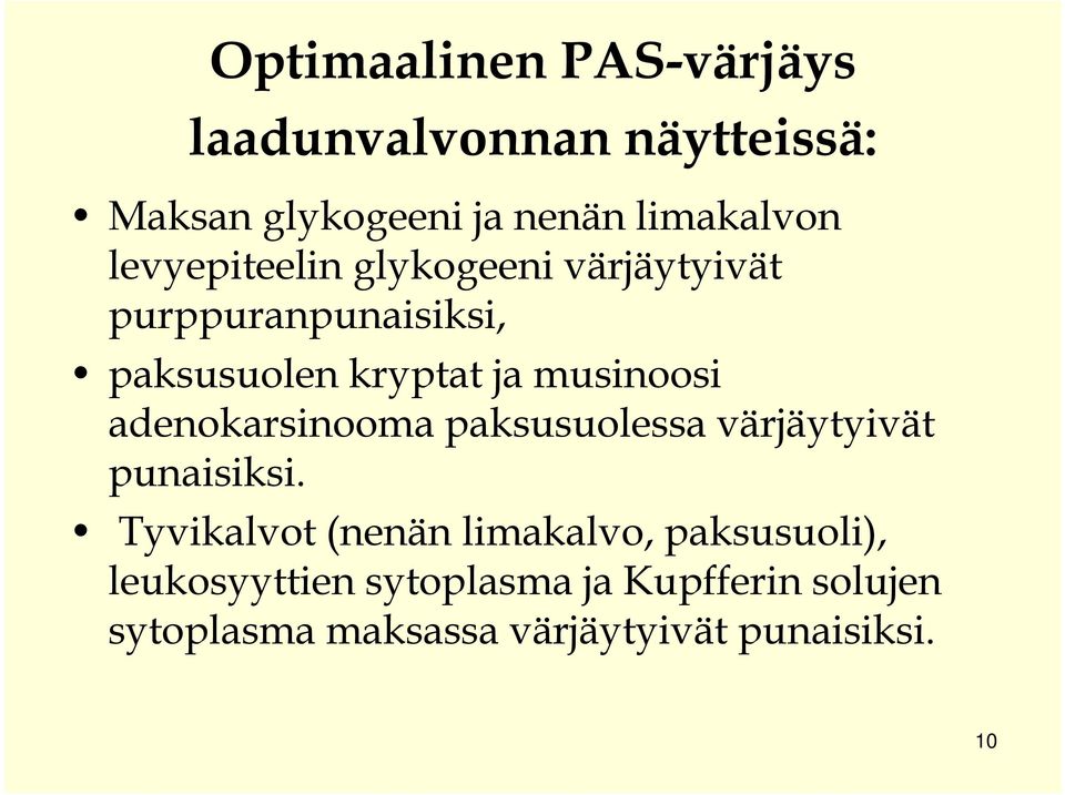 adenokarsinooma paksusuolessa värjäytyivät punaisiksi.