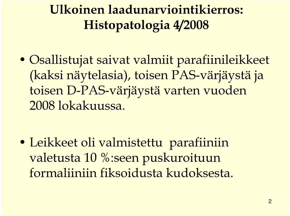 D-PAS-värjäystä varten vuoden 2008 lokakuussa.