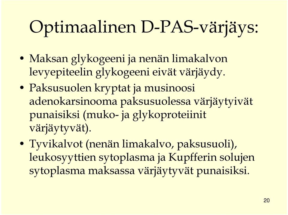 Paksusuolen kryptat ja musinoosi adenokarsinooma paksusuolessa värjäytyivät y punaisiksi