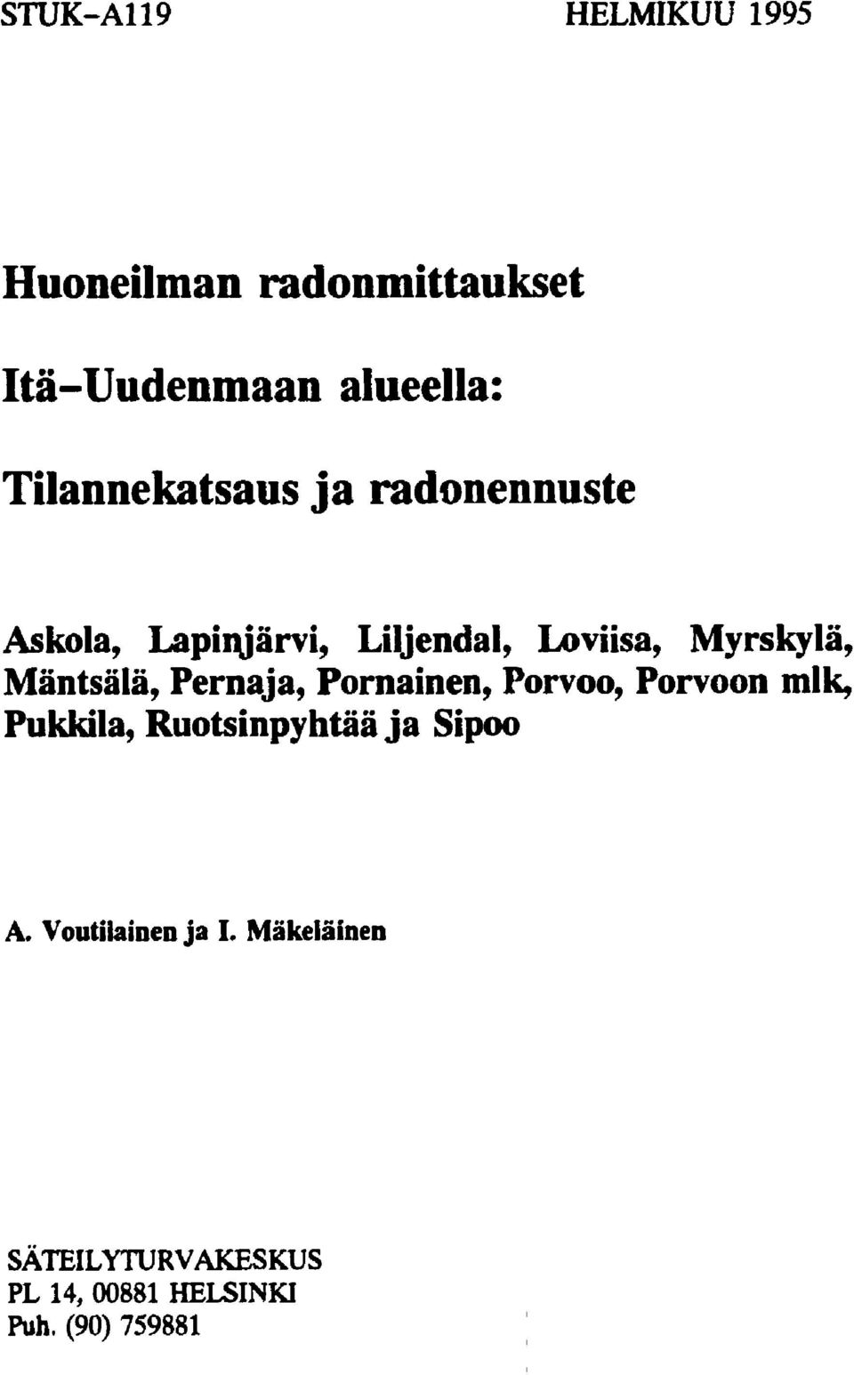 Mäntsälä, Pernaja, Pornainen, Porvoo, Porvoon mlk, Pukkila, Ruotsinpyhtää ja