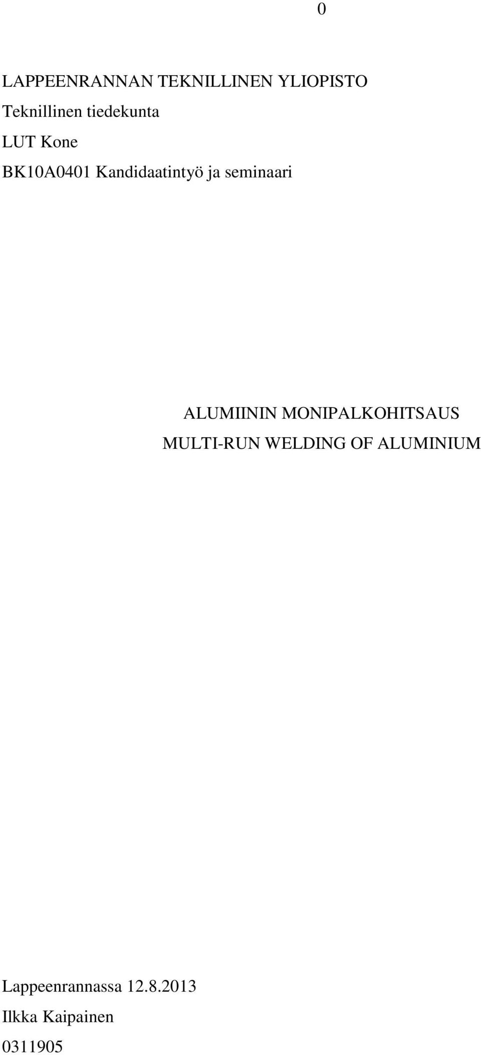 seminaari ALUMIININ MONIPALKOHITSAUS MULTI-RUN