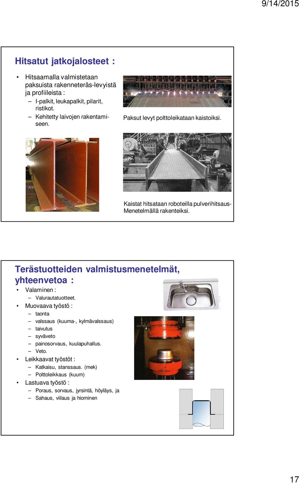Terästuotteiden valmistusmenetelmät, yhteenvetoa : Valaminen : Valurautatuotteet.