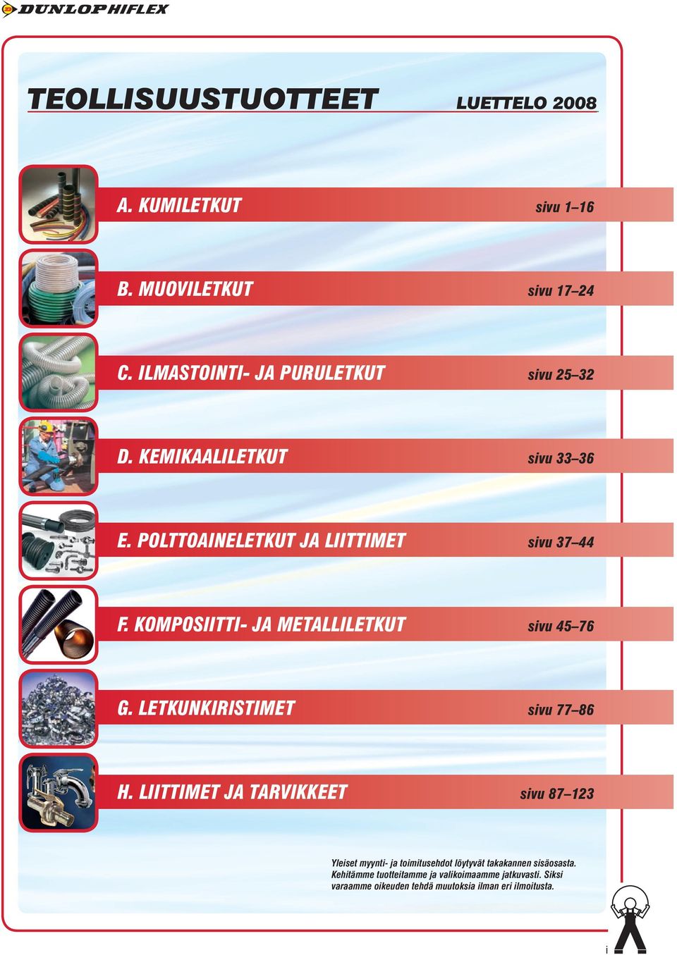 KOMPOSIITTI- JA METALLILETKUT sivu 45 76 G. LETKUNKIRISTIMET sivu 77 86 H.